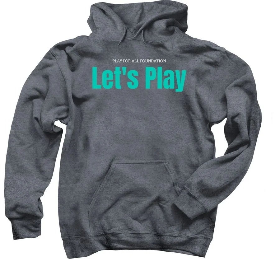 Play For All heather gray hoodie with text Let's Play in teal