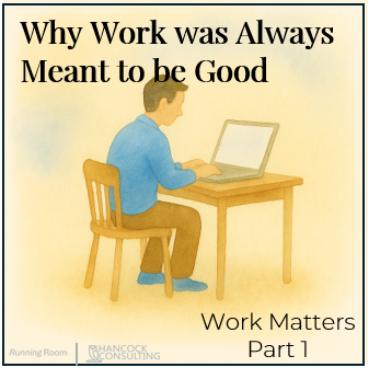 Why Work Was Always Meant to Be Good