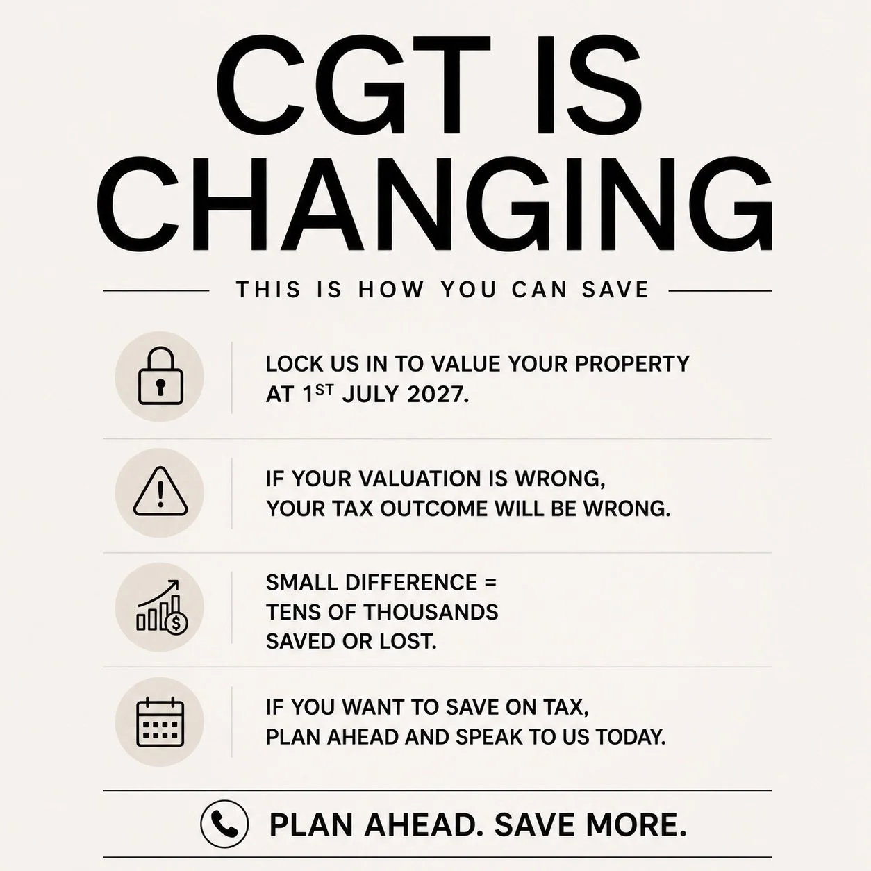 CGT is changing

Find out how you can plan ahead and save thousands. 

Comment &lsquo;SAVE&rsquo; and we&rsquo;ll send you what you need to know