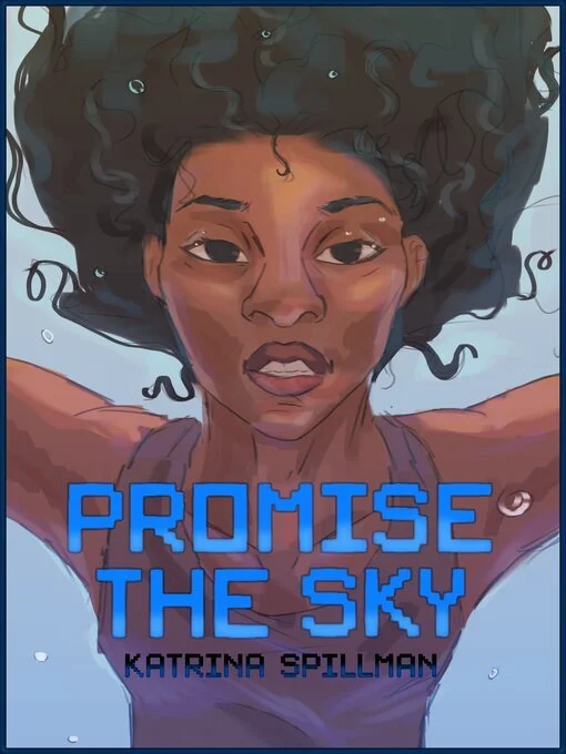 Illustrated cover of "Promise the Sky" by Katrina Spillman, featuring Dyvah with curly hair underwater, looking up. Art by Lily Spillman.