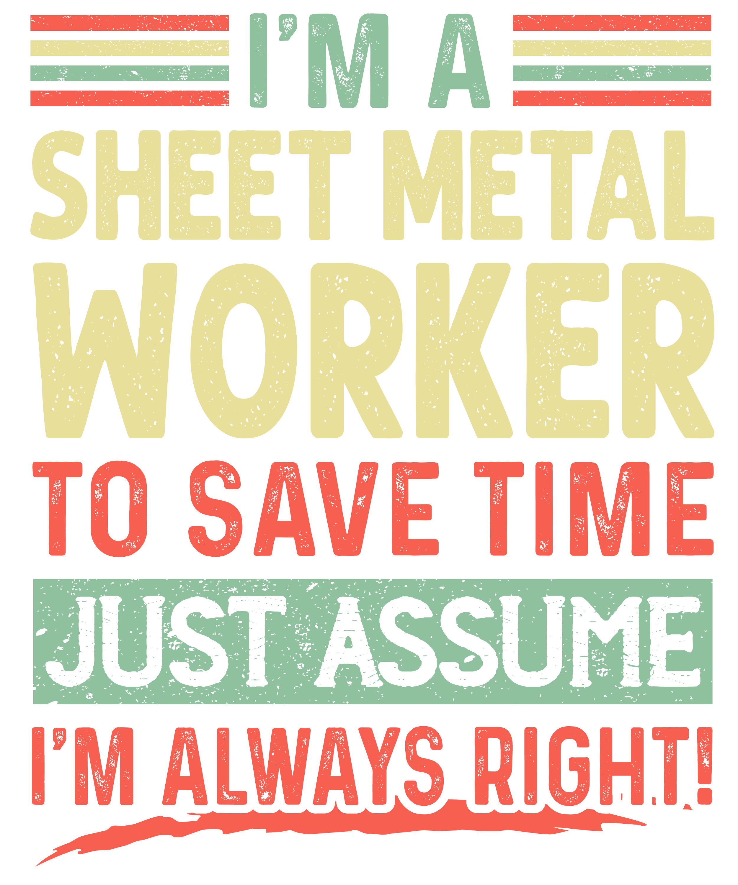 Always Right Sheet Metal Worker Sticker
