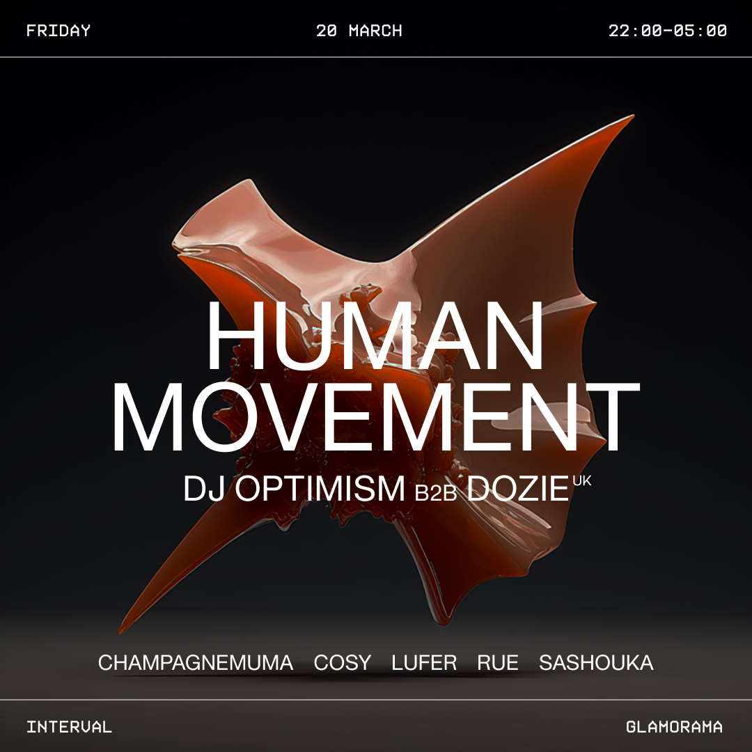 Interval - Human Movement + DJ Optimism b2b dozie [UK]