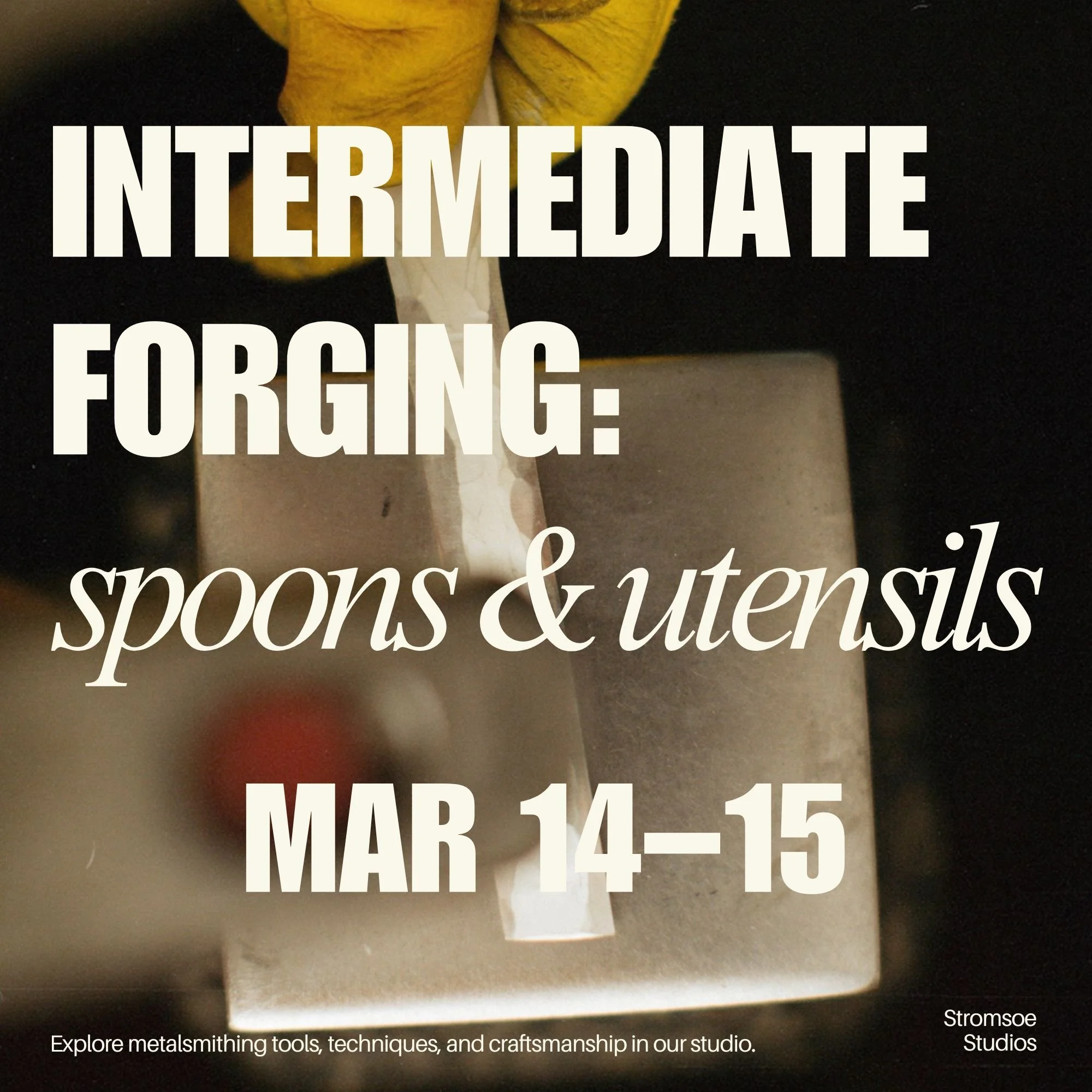 Intermediate Forging: Spoons & Utensils — March 14–15, 2026
