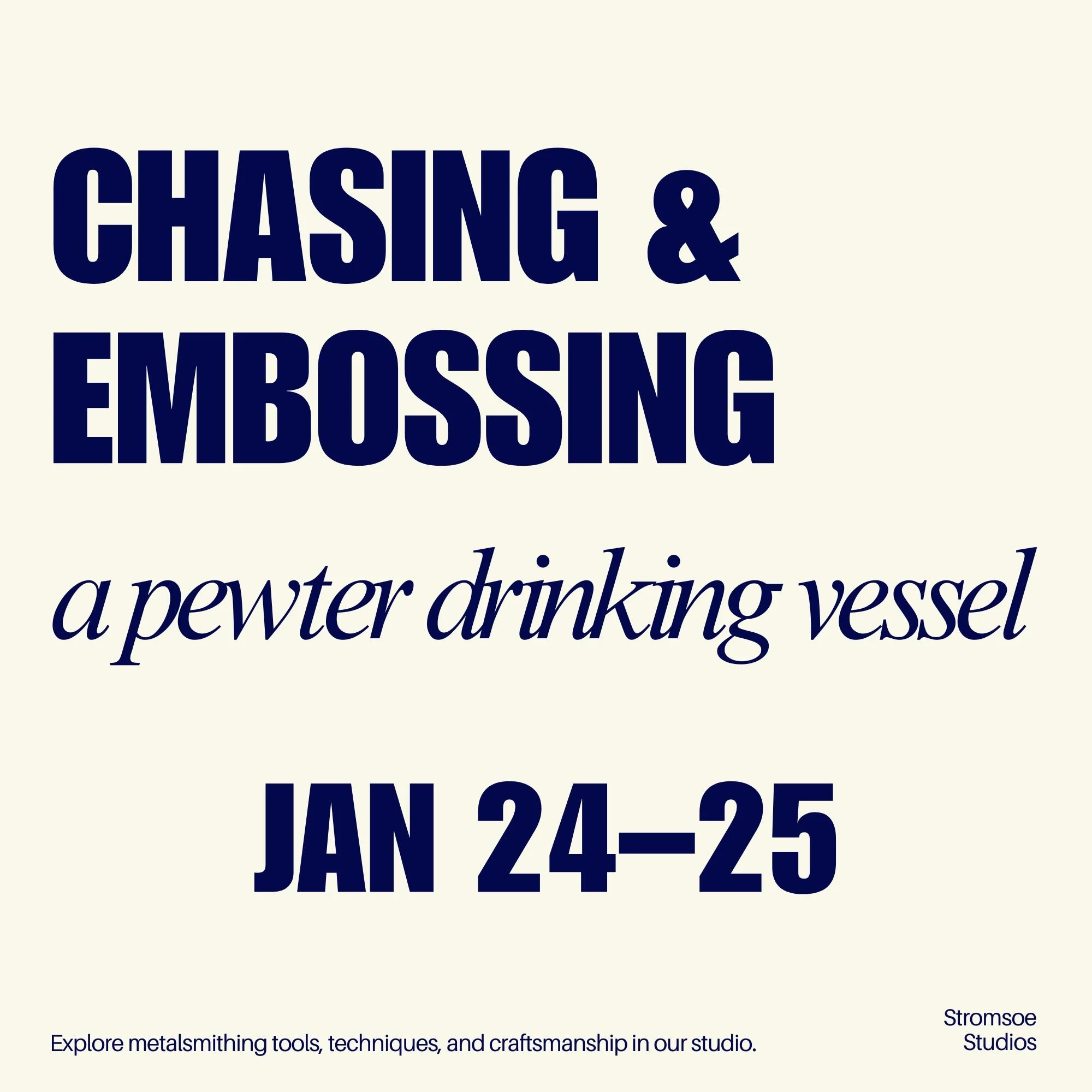 Chasing & Embossing a Pewter Drinking Vessel — January 24-25, 2026