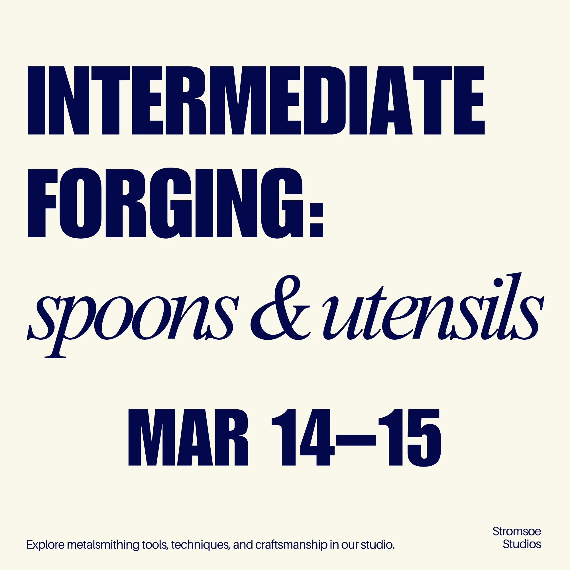 Intermediate Forging: Spoons & Utensils – Mar 14–15, 2026