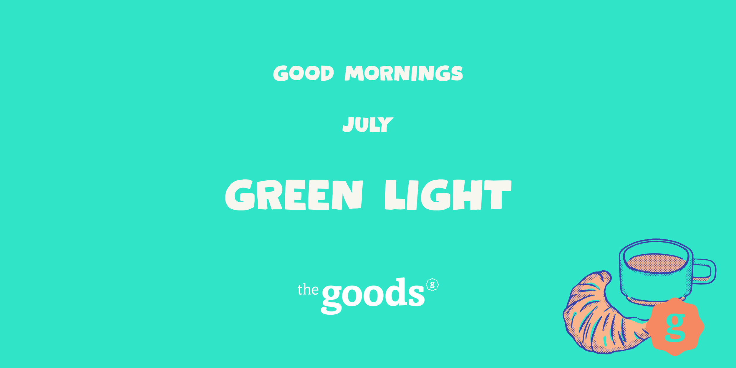 Good Mornings: Green Light