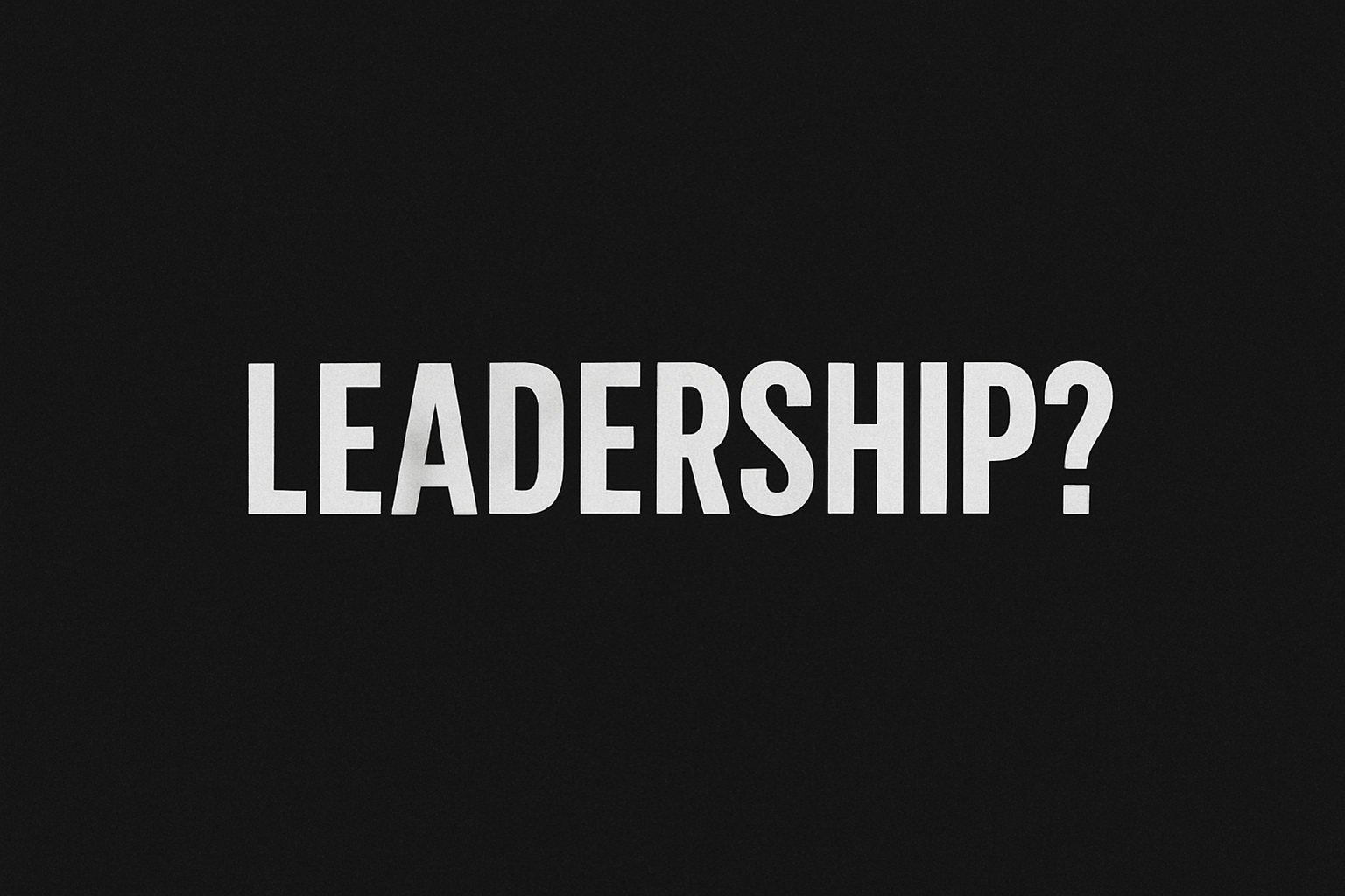 Leadership?