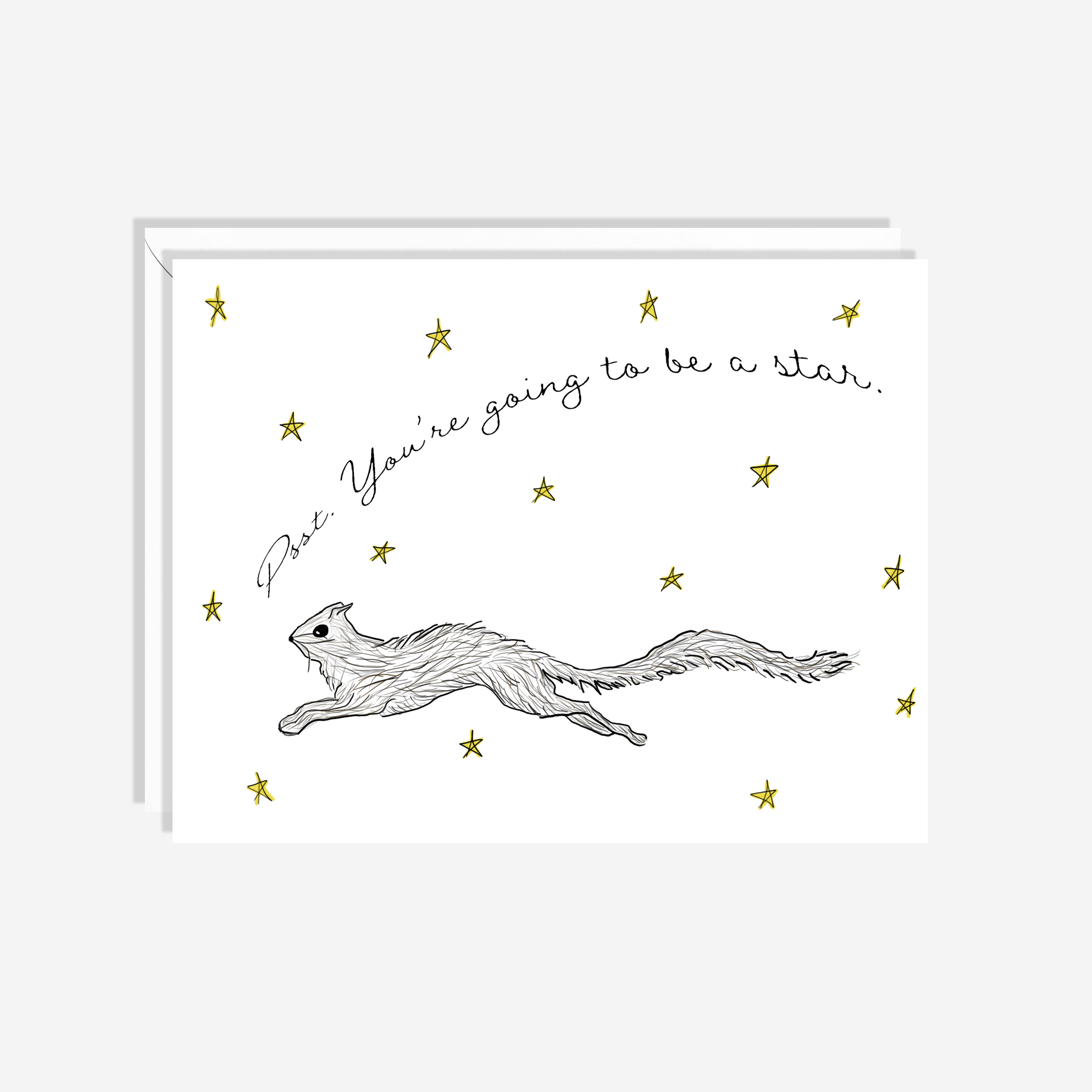 Psst. You're Going to Be a Star.
