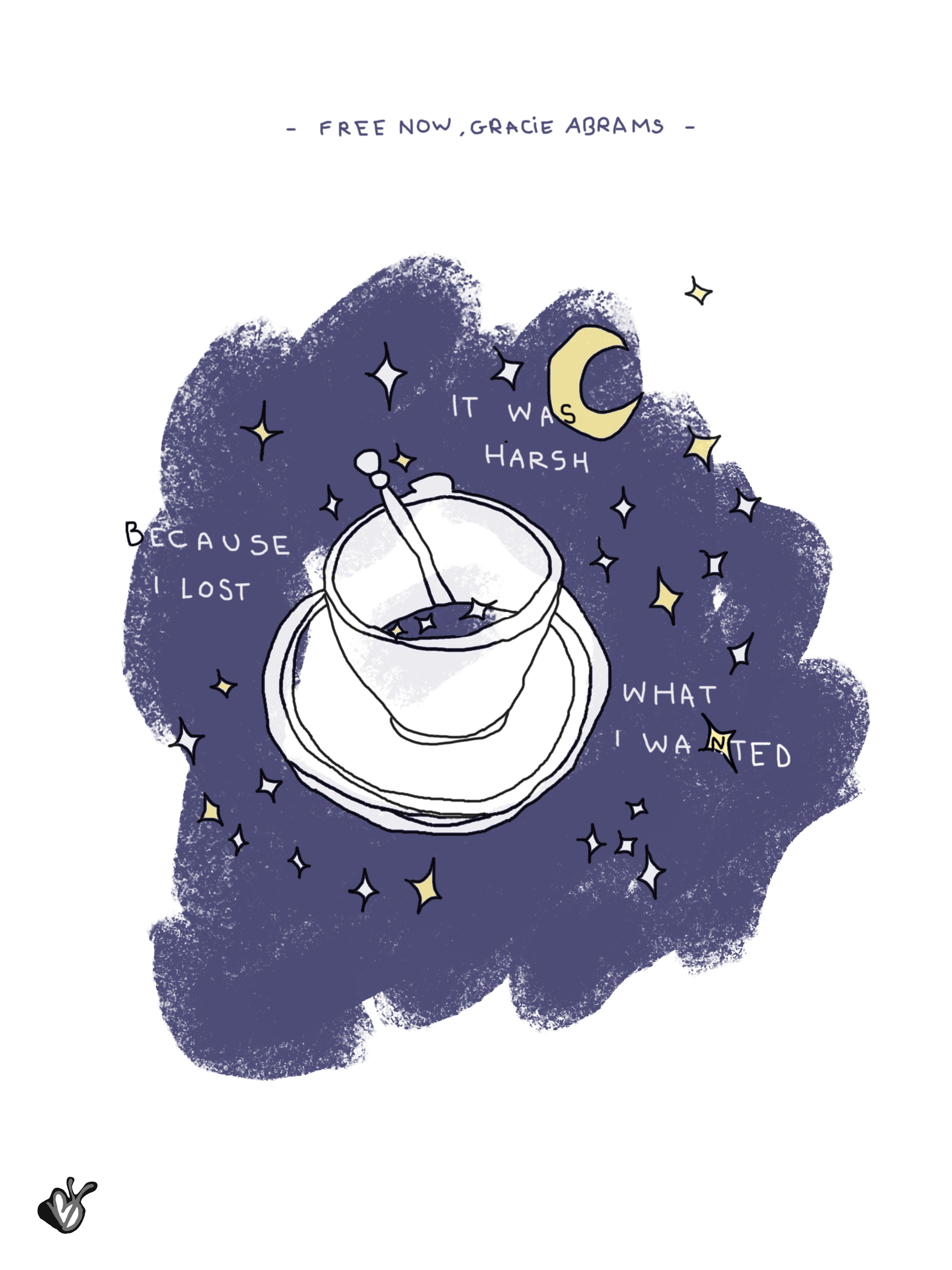 Drawing of a cup of tea or coffee on a saucer, set against a dark starry night sky with a crescent moon. Handwritten text around the cup reads, ' it was harsh because I lost what I wanted.' Above, it says, 'Free now, Gracie Abrams.'