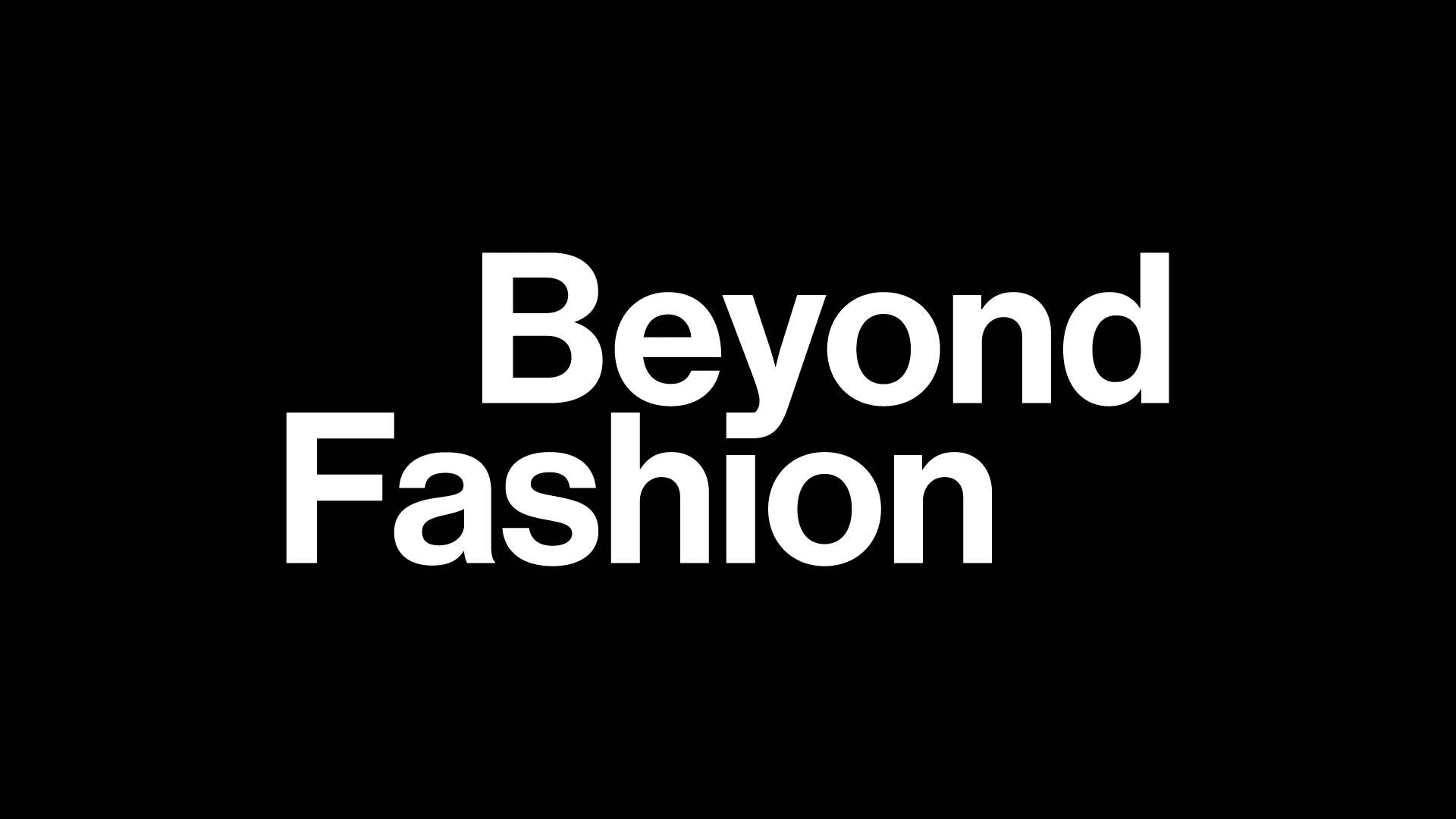 Beyond Fashion