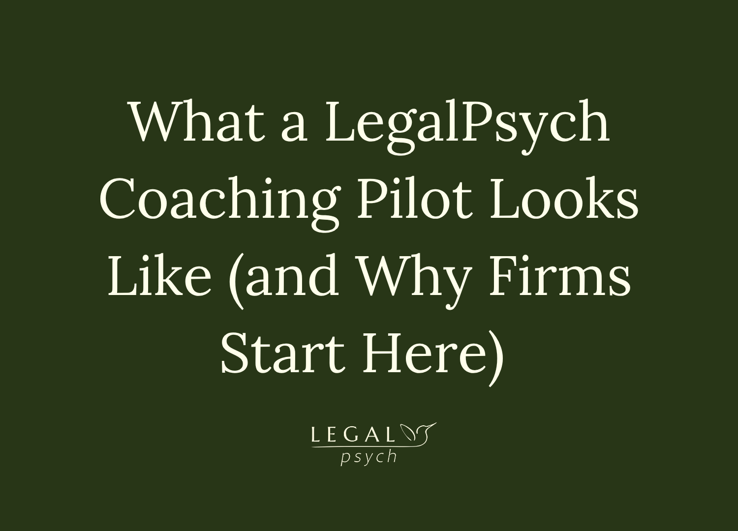 What a LegalPsych Coaching Pilot Looks Like (and Why Firms Start Here)