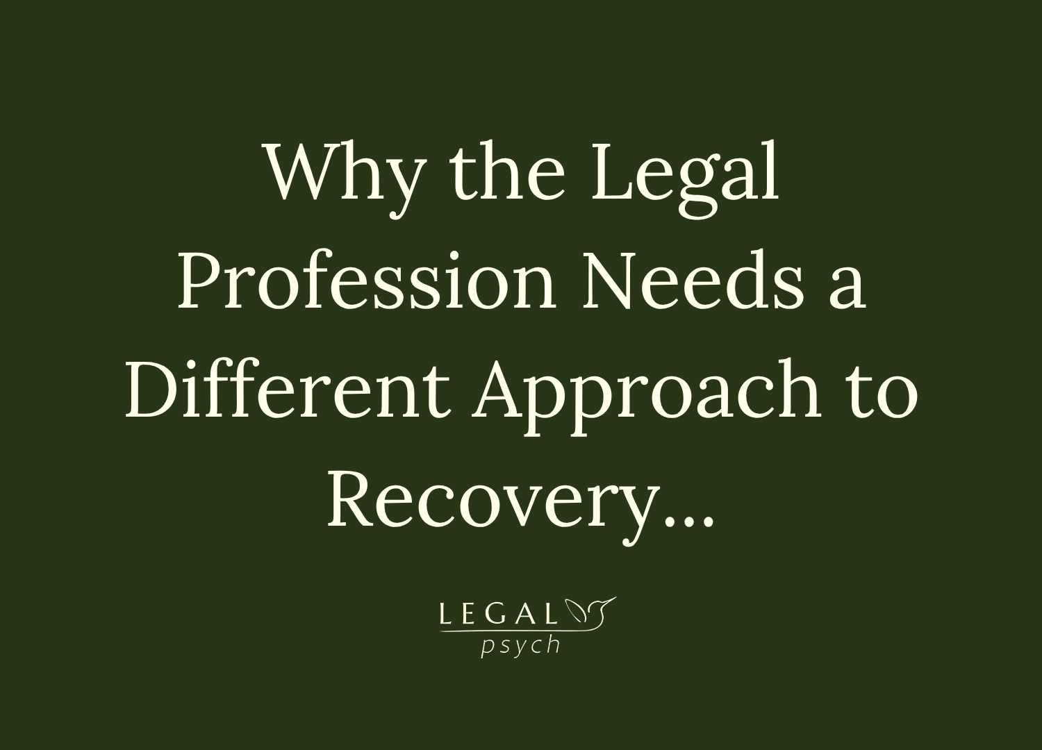 Why the Legal Profession Needs a Different Approach to Recovery