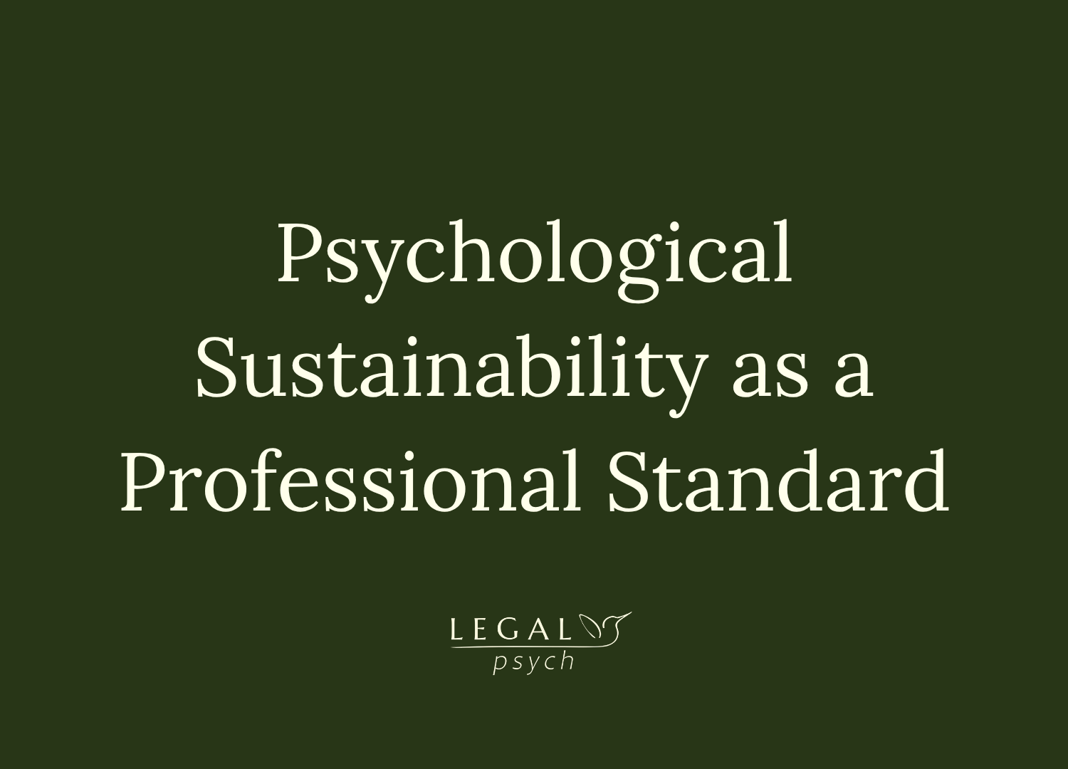 Psychological Sustainability as a Professional Standard