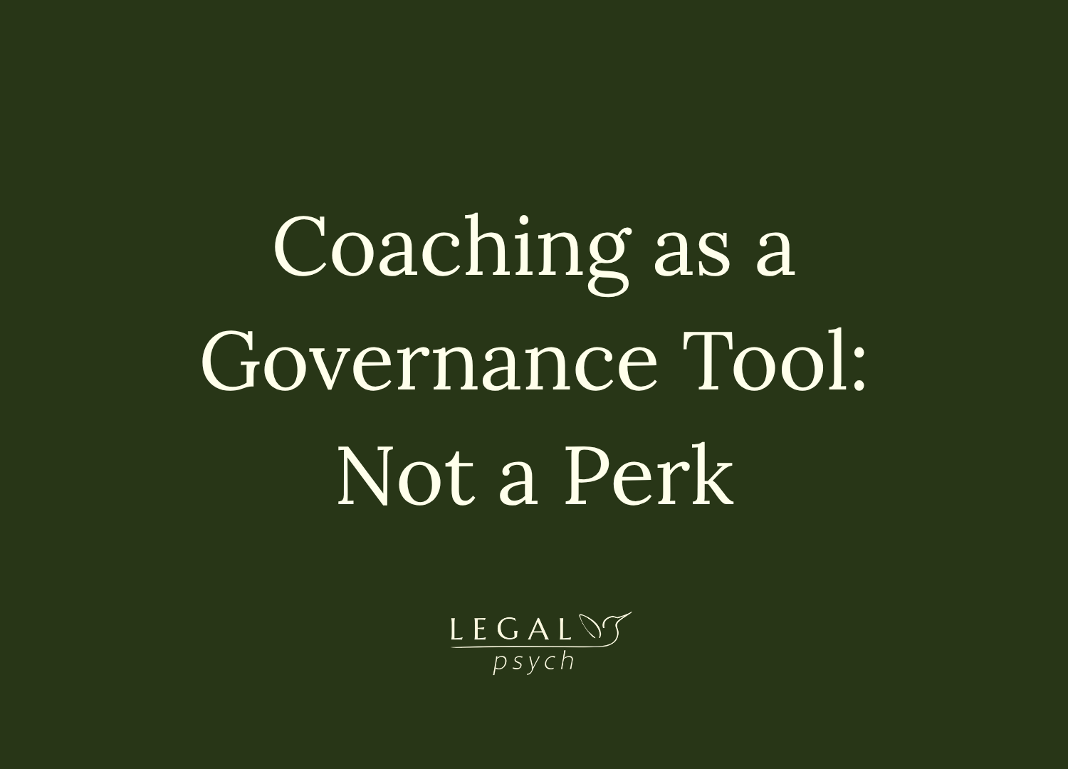 Coaching as a Governance Tool: Not a Perk