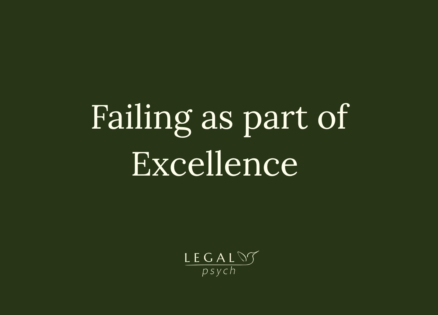 Failing As Part of Excellence