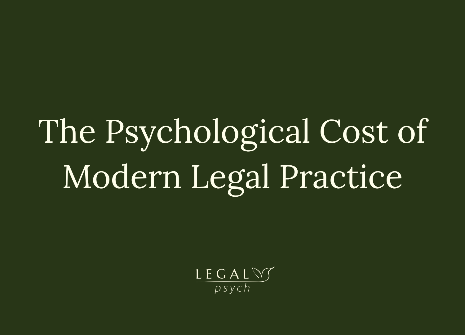 The Psychological Cost of Modern Legal Practice
