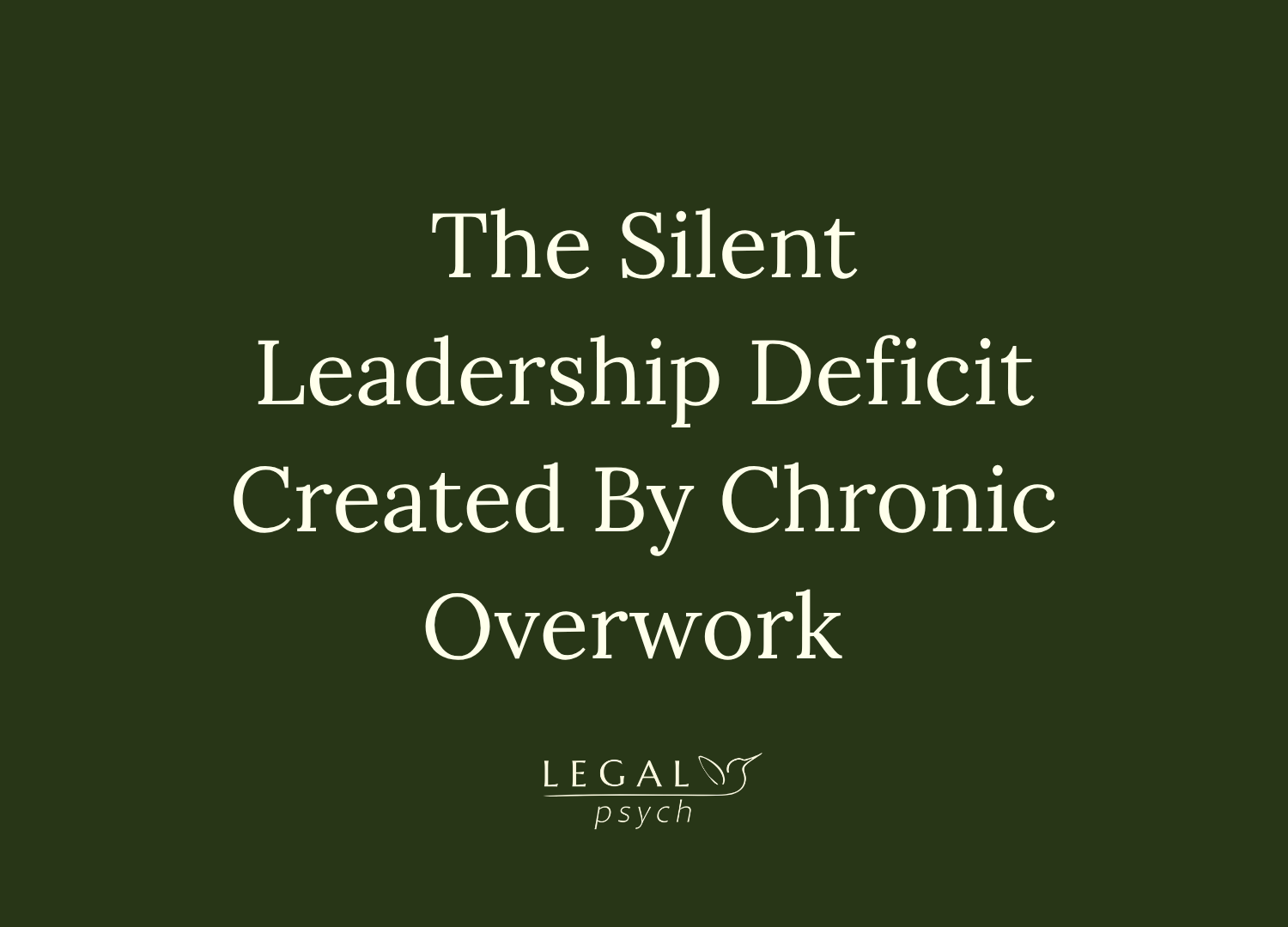 The Silent Leadership Deficit Created By Chronic Overwork&nbsp;