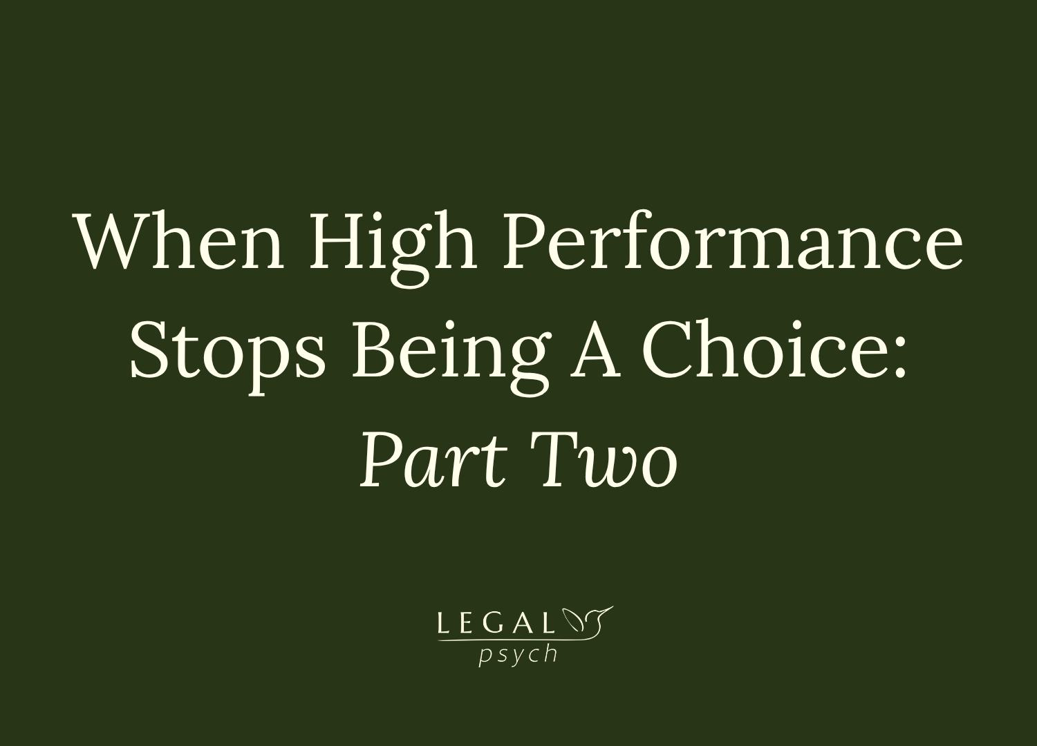 When High Performance Stops Being a Choice: Part Two