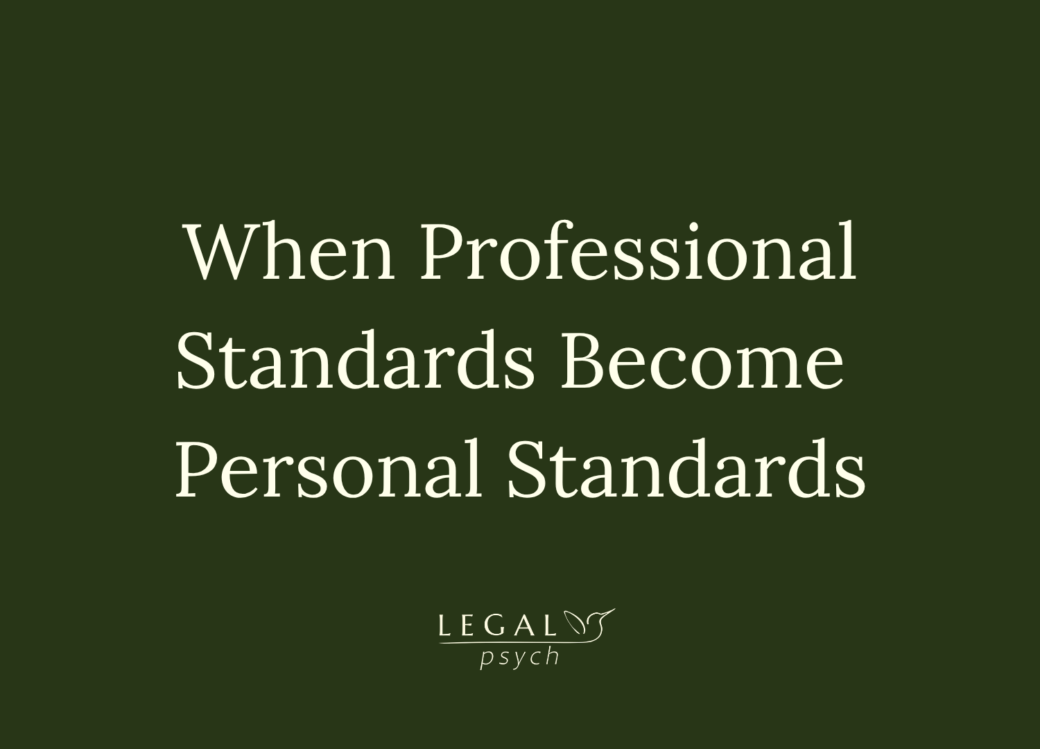 When Professional Standards Become Personal Standards