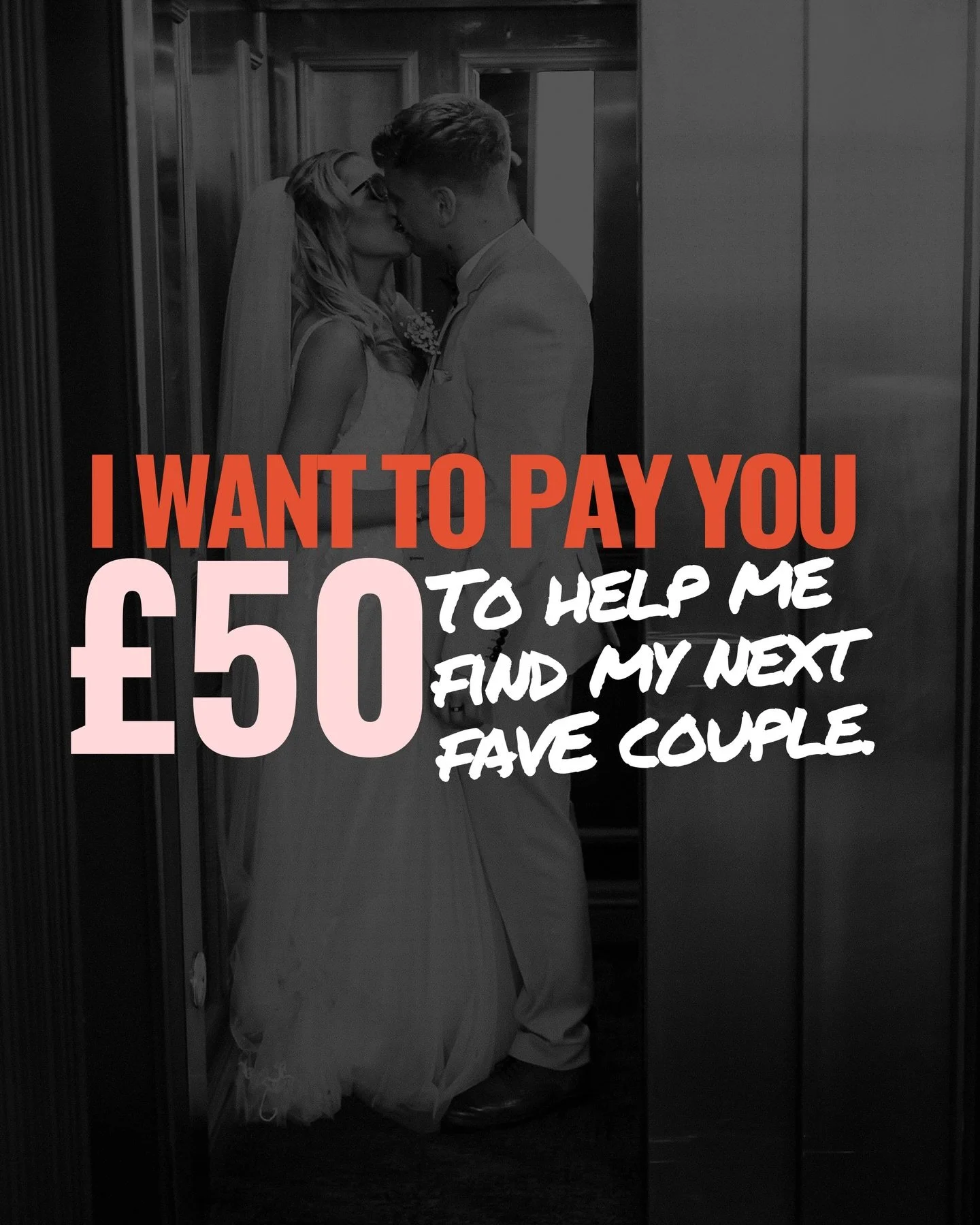 ❤️&zwj;🔥I want to pay you &pound;50 to help me find my next favourite couple❤️&zwj;🔥

I&rsquo;ve realised that the best weddings I photograph come from recommendations. You lot follow me and know my style, unposed, relaxed, and honest, and you know