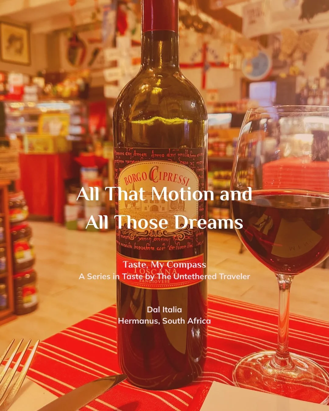 The night before my first big brush with Mother Nature&rsquo;s gentle giants, I had chosen to dine at Dal Italia in Hermanus, South Africa&rsquo;s sleepy downtown.&nbsp; Early research on the coastal town had revealed it was home to one of my favorit