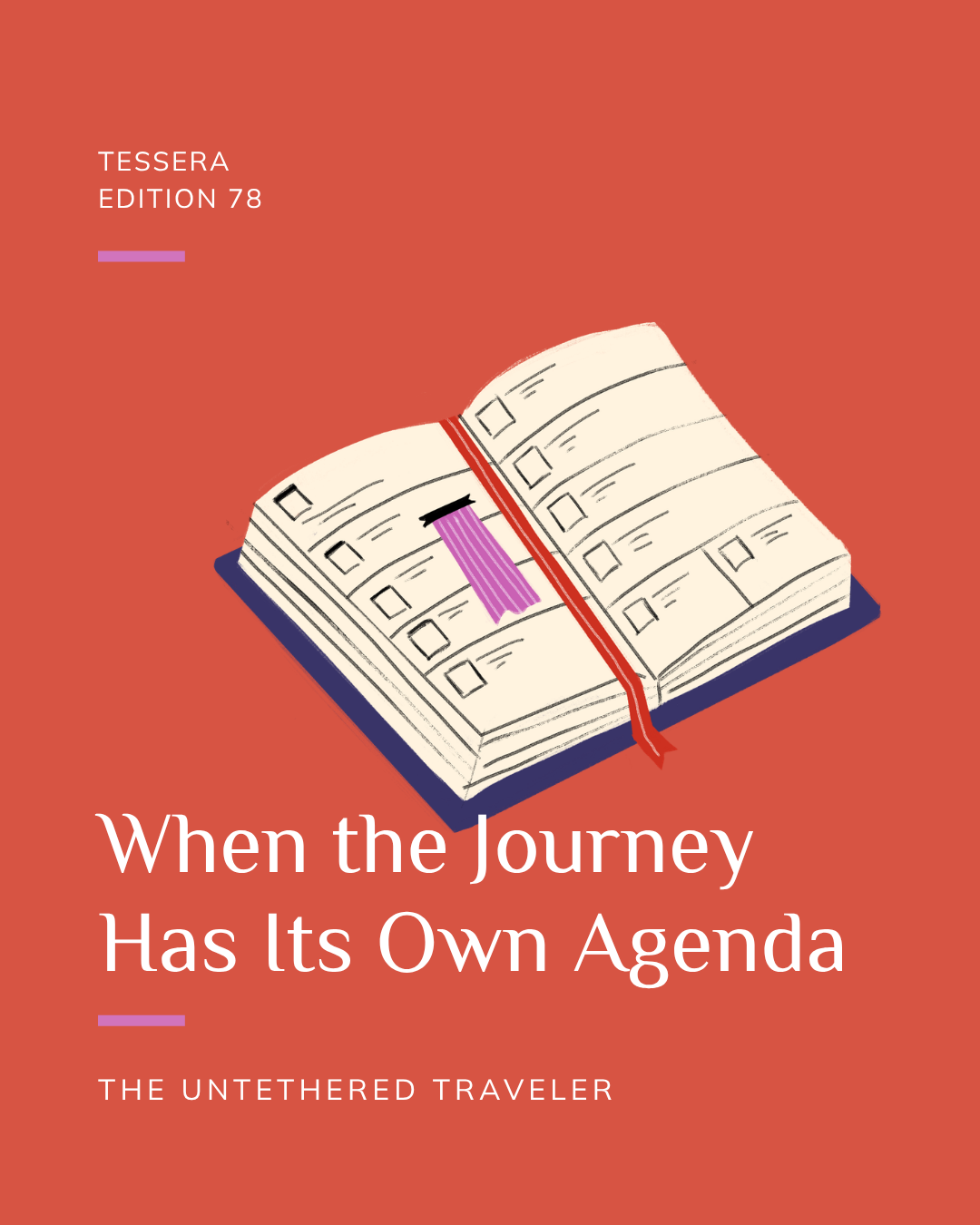 When the Journey Has Its Own Agenda