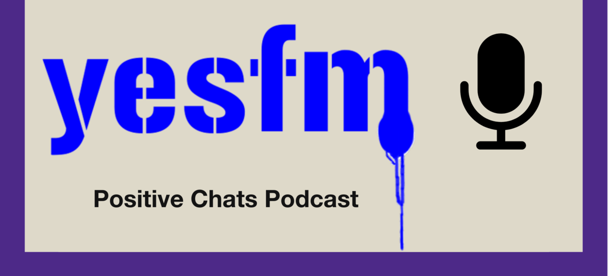 Positive Chats Podcast/YES FM