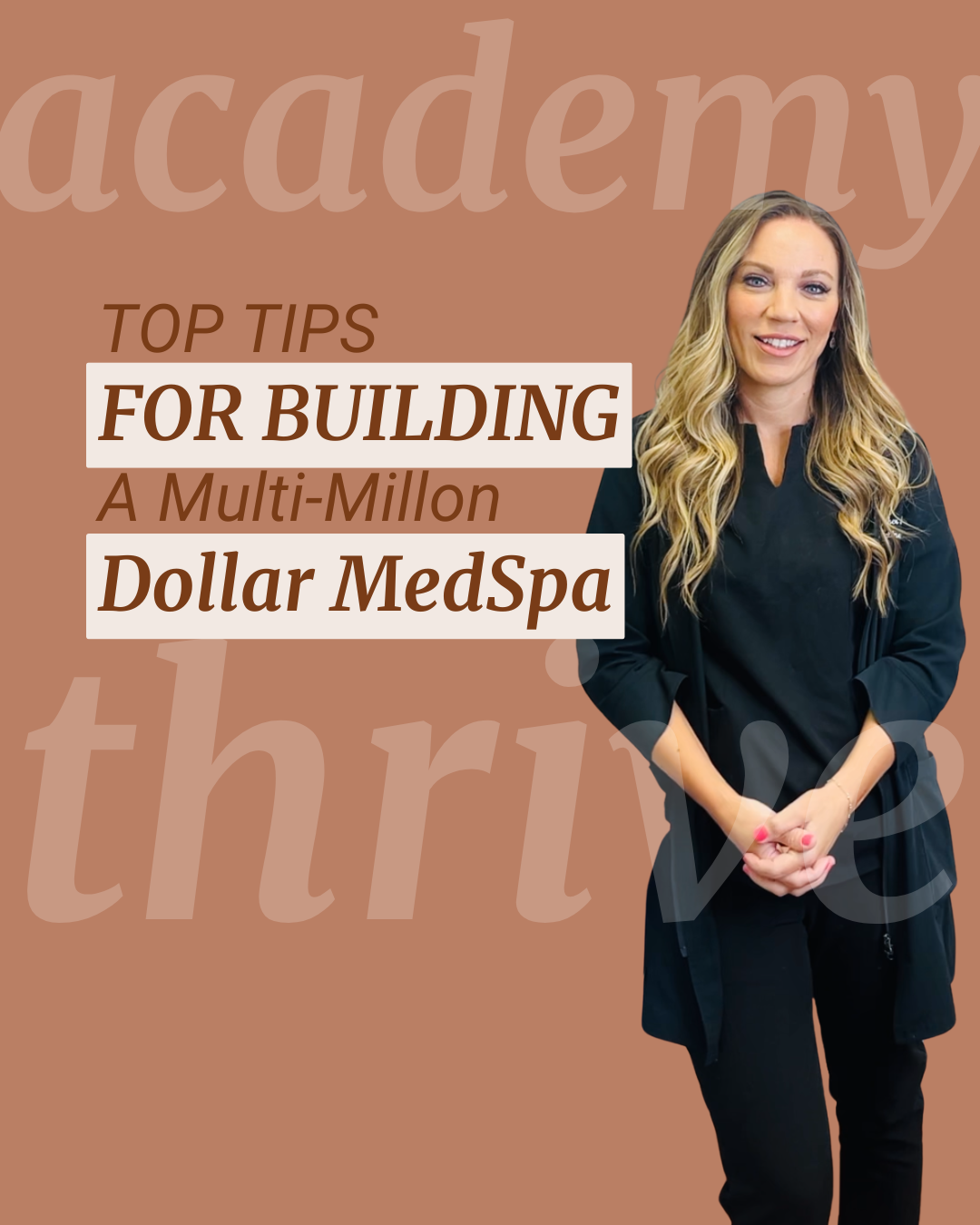 A professional woman with long wavy blonde hair wearing a black medical uniform standing against a brown background with text overlay that says "Top Tips for Building a Multi-Million Dollar MedSpa".