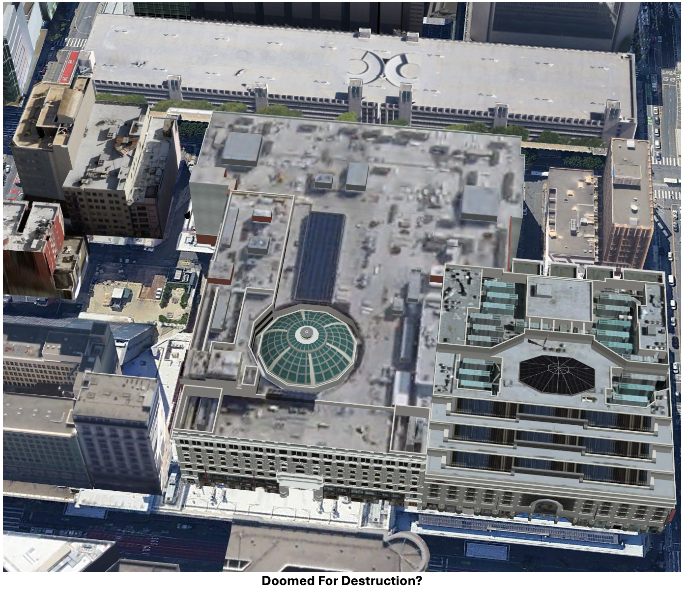 Aerial view of downtown building with glass atriums, labeled “Doomed For Destruction?