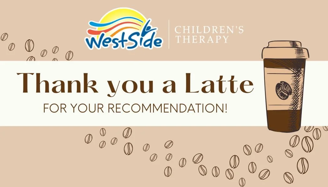 Thank you a Latte sign from WestSide Children's Therapy with a coffee cup illustration and coffee beans.