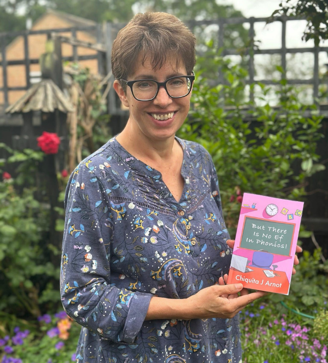 a photo of chiquita j arnot holding her book But There Is No Ef In Phonics!