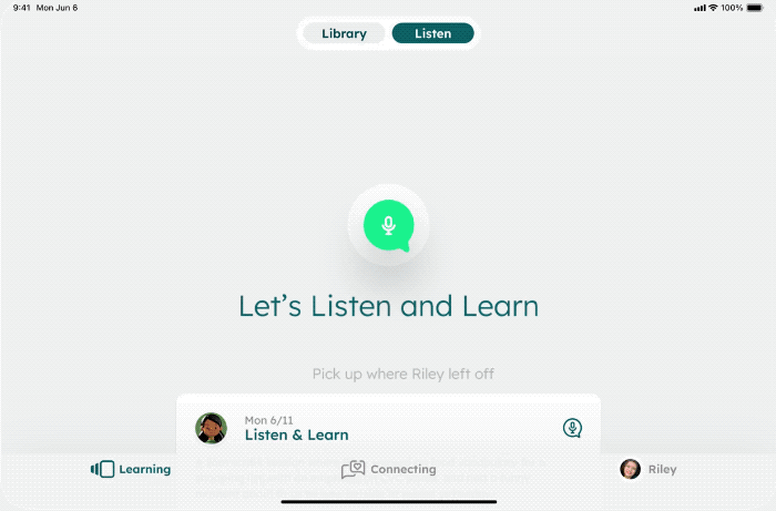 Screenshot of a language learning app interface with options 'Library' and 'Listen' at the top. In the center, a green microphone icon with the text 'Let's Listen and Learn.' Below, instructions say 'Pick up where Riley left off.' At the bottom left, a speaker icon labeled 'Learning,' and at the bottom right, a profile picture labeled 'Riley.' A lesson titled 'Listen & Learn' is visible with the date Mon 6/11.