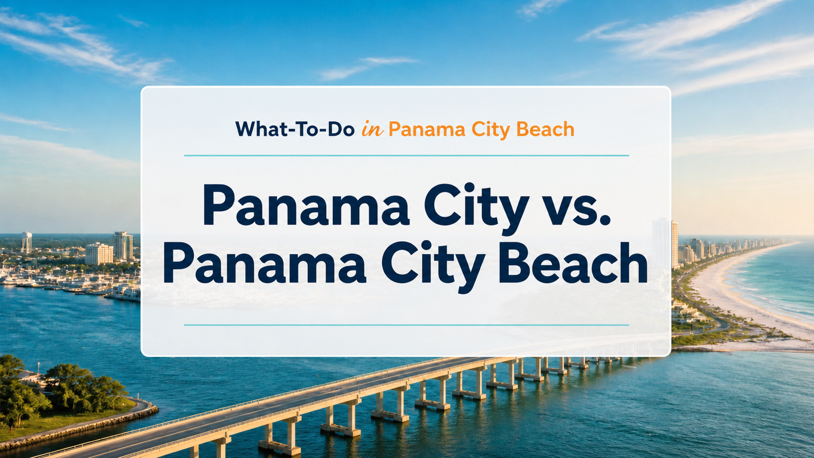 Panama City vs. Panama City Beach, and Which One You Actually Want