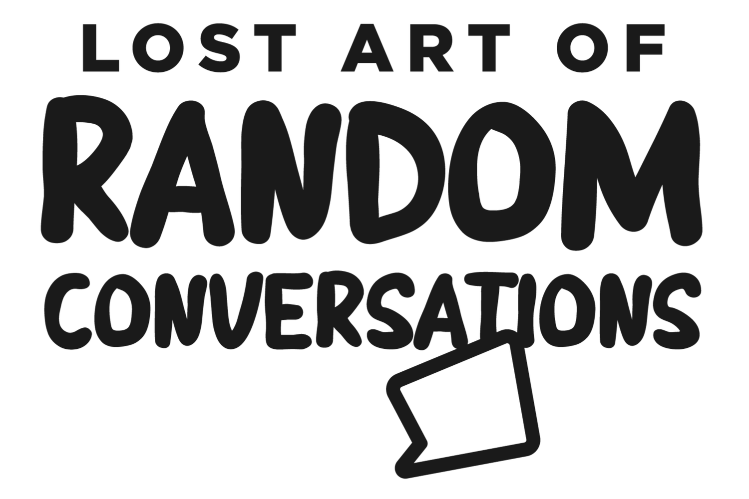 Lost Art of Random Conversations