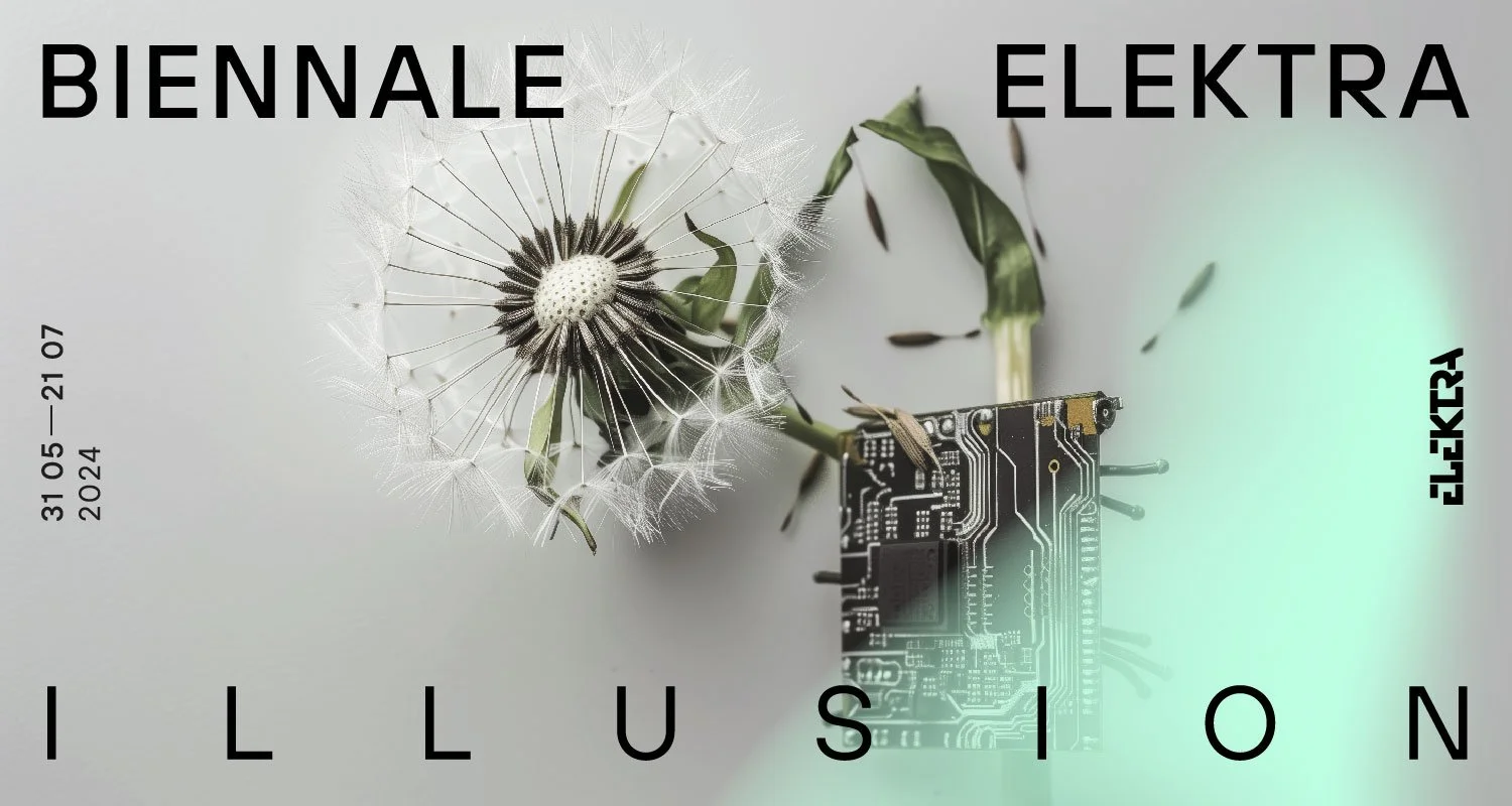 Biennale ELEKTRA - ILLUSION