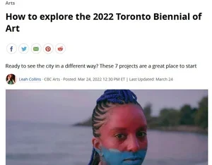 How to explore the 2022 Toronto Biennial of Art