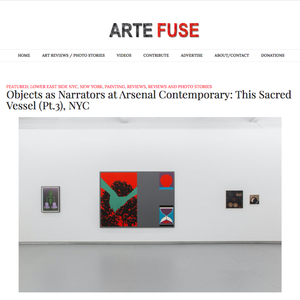 Objects as Narrators at Arsenal Contemporary: This Sacred Vessel (Pt.3), NYC