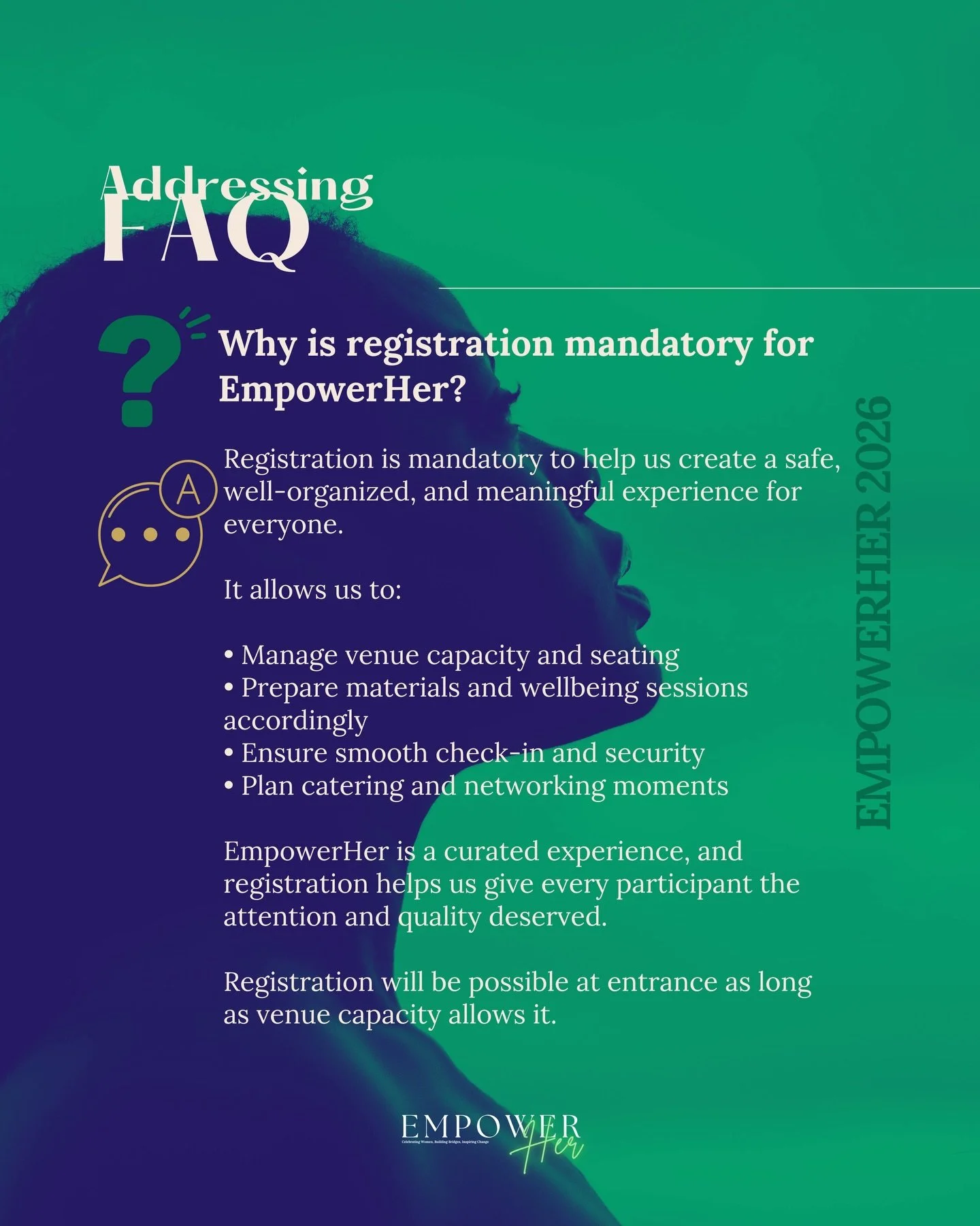 ⏰ FAQ: Why is registration mandatory for EmpowerHer?
 
Because EmpowerHer is more than an event.
Registration helps us create a safe, well-organized, and meaningful space for everyone attending. It allows us to:

✨ Manage venue capacity and seating
✨