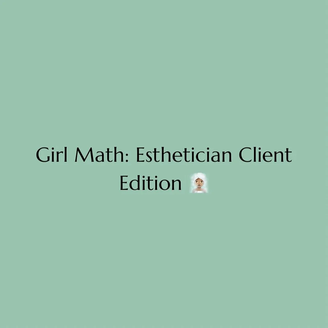 Girl Math: Esthi Client Edition ✨

One thing that&rsquo;s absolutely for certain is we want to ensure you receive the best experience, no matter the service and want to ensure you are aware of why you need to do, to either improve or maintain your sk