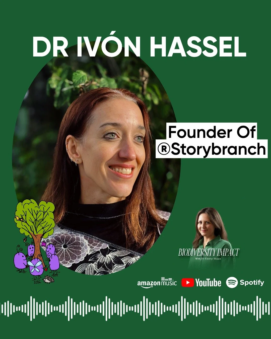 This episode features Dr Iv&oacute;n Hassel, founder of &reg;StoryBranch, an initiative combining science, art and education to bring the magic of nature to life.

Iv&oacute;n shares her background, from growing up in northern Argentina surrounded by