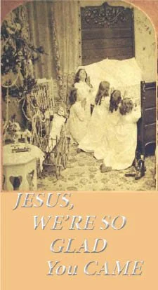 jesus we re so glad yoou came 350.jpg