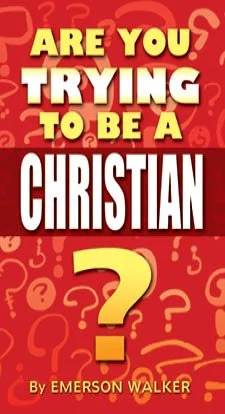 Are You Trying to be a Christian? #519