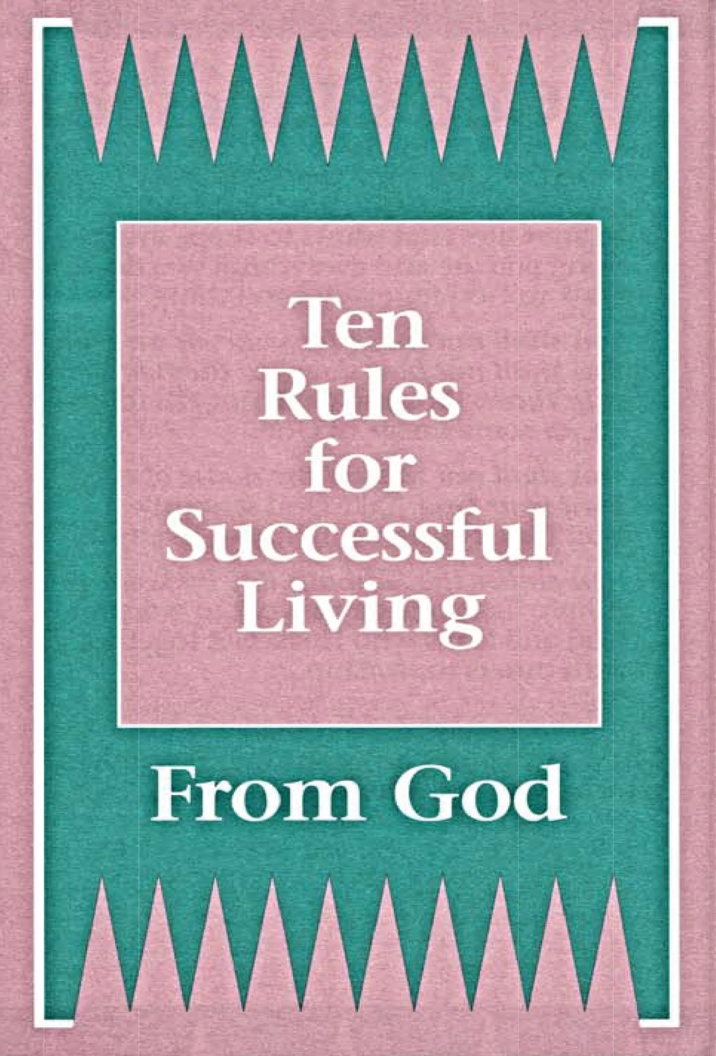 Ten Rules for Successful Living from God #51