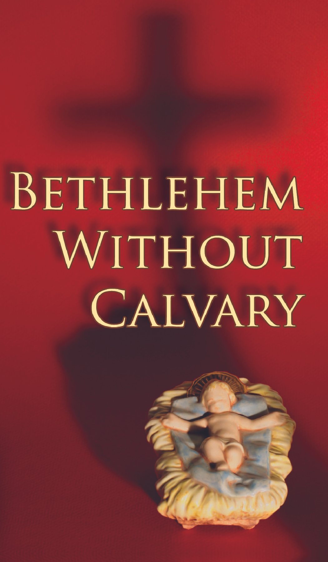 Bethlehem Without Calvary #346