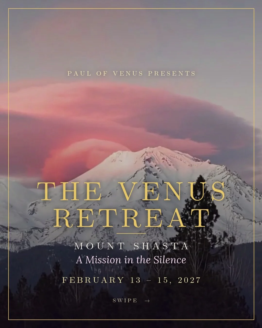 The Venus Retreat, A Mission in the Silence

Mount Shasta &middot; February 13&ndash;15, 2027

Winter is my favorite time on the mountain. Saint Germain is most present, the forest is quiet under snow, and within Sanat Kumara&rsquo;s quantum field, L