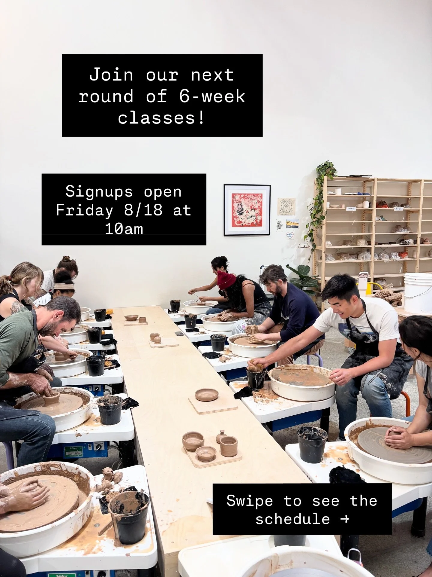 ✨ Announcing our next session of classes! ✨

Signups will open on our website Friday 8/18 at 10am! set your alarms! ⏰ 

Classes run from the week of Sept 14 - Nov 19. All 6-week classes also include access during open studio time to practice!