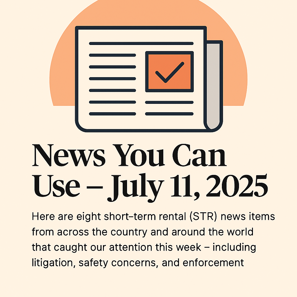 News You Can Use – July 11, 2025 – TOP STORY: Wisconsin court strikes down another STR ordinance