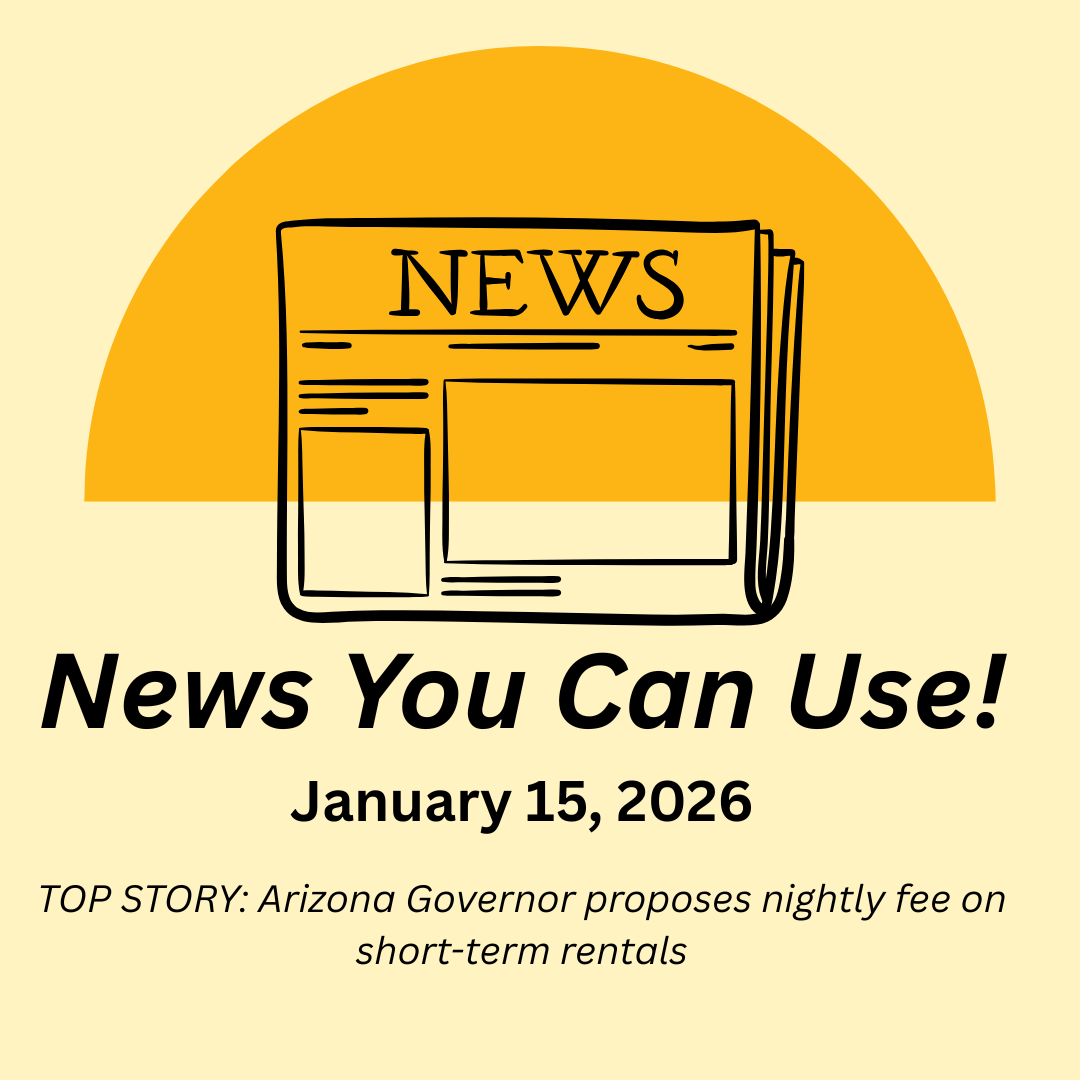 News You Can Use – January 15, 2026 – TOP STORY: Arizona Governor proposes nightly fee on short-term rentals
