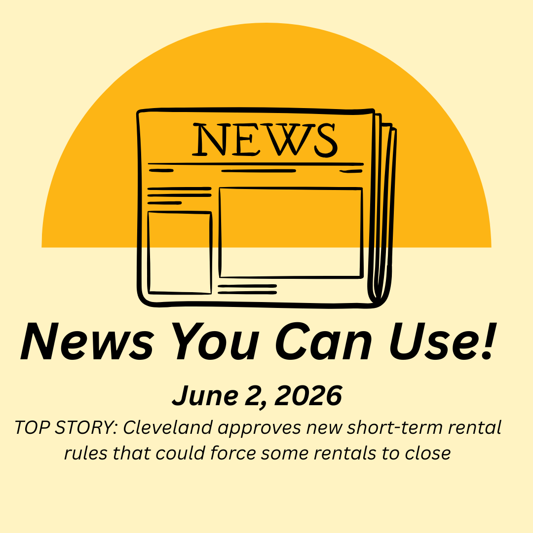 News You Can Use – June 2, 2026 – TOP STORY: Cleveland approves new short-term rental rules that could force some rentals to close