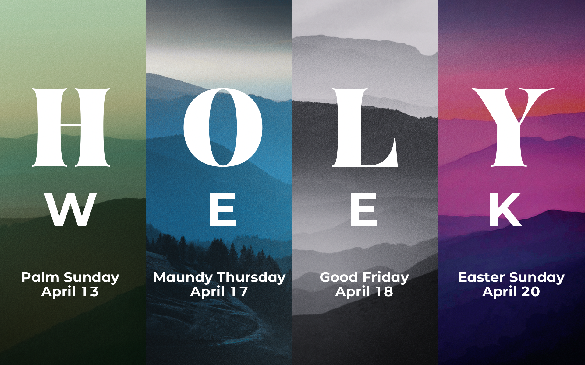 A multi-colored scenic mountain background with the words "HOLY WEEK" in large white letters, each word spanning a different colored section. Subtext shows specific dates and holidays for Easter week, from April 13 to April 20.